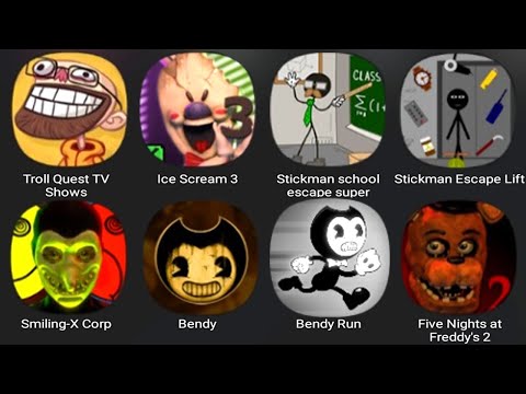 Troll Quest TV Shows,Ice Scream 3,Stickman School Escape Super,Stickman Escape Lift,Smiling X Corp