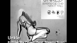 Unkle - Follow Me Down (feat. Sleepy Sun)