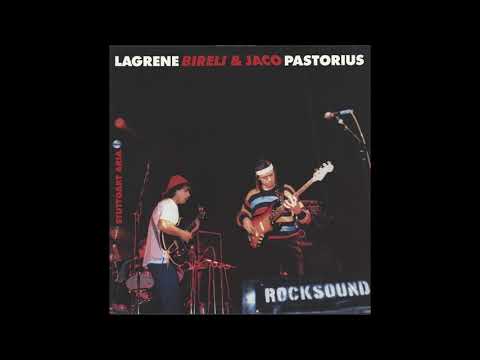 Jaco Pastorius & Biréli Lagrène — Stuttgart Aria [Full Album]