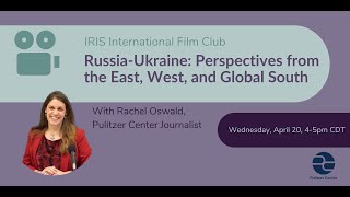 Russia-Ukraine: Perspectives from the East, West, and Global South