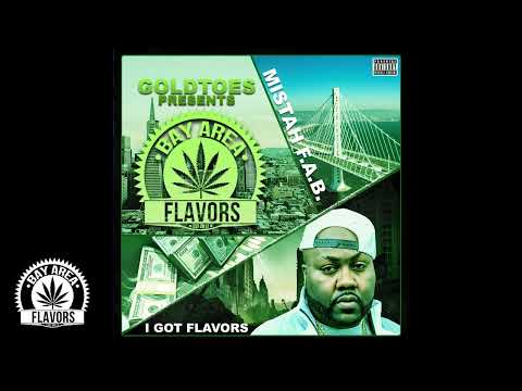 Mistah F.A.B. - I Got Flavors (Bay Area Flavors Compilation)