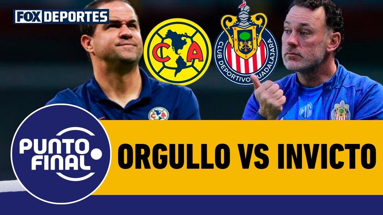 😳😯 ¿QUIÉN DARÁ EL GOLPE? Clásico Nacional a la vista, Chivas y América | Punto Final