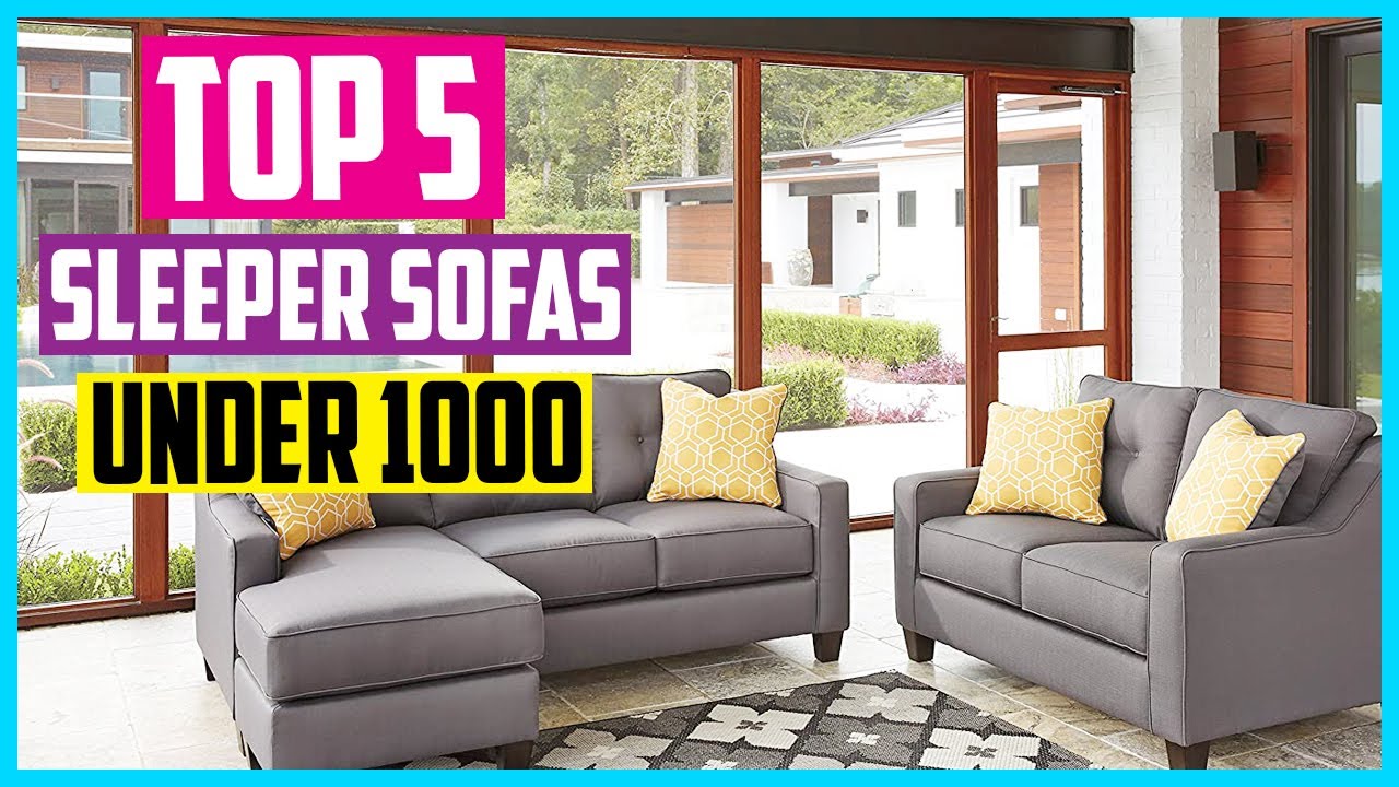 ✅Top 5 Best Sleeper Sofas Under 1000 2026 Reviews