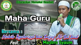 Download lagu Maha Guru | Habib Syahrizal bin Sagaf Al Ba'bud feat RMC & Masbro Syaum di Braja Fajar Lampung Timur mp3
