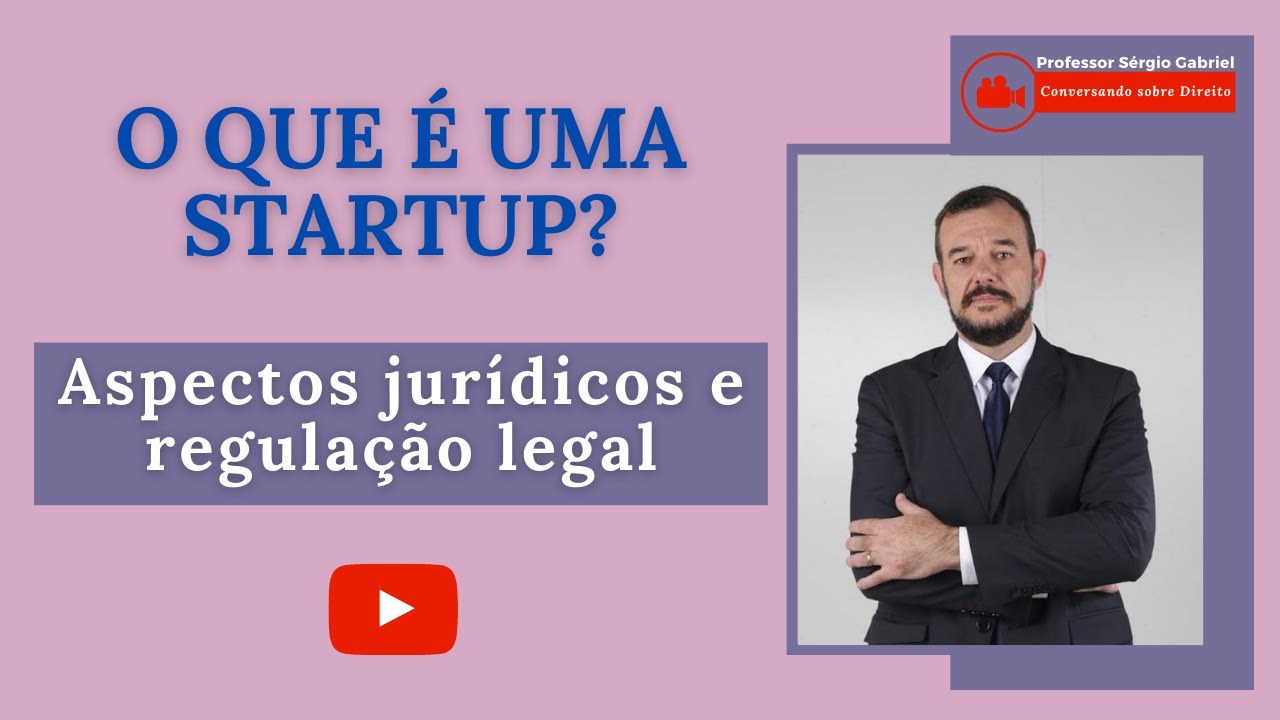 Você sabe o que é uma startup? Aspectos jurídicos e regulação legal