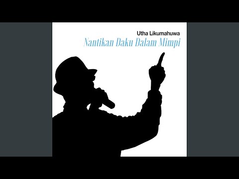 Download Utha Likumahua - Nantikan Daku Dalam Mimpi MP3