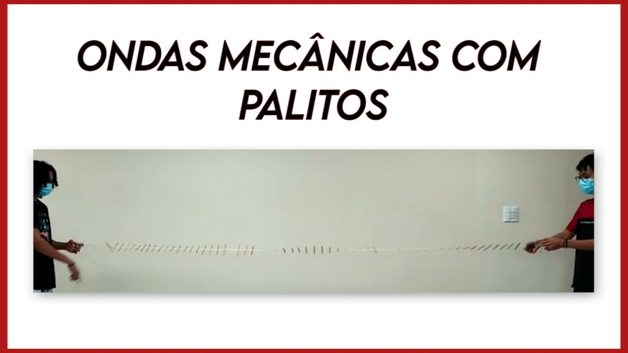 Experimentando: Ondas mecânicas com palitos / Mechanical waves with sticks