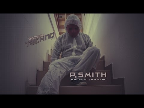 Banging Techno Sets 116 - P. Smith (RuhrKlang rec. / Ruhr in Love)