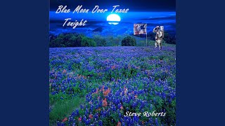 Blue Moon Over Texas Tonight