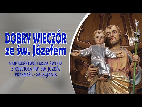 Dobry Wieczór ze Świętym Józefem (1 środa kwietnia 2023) #naŻywo