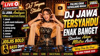 Download lagu LIVE KHUSUS DJ JAWA FULL BASS SYAHDU BANGET🎶TEMAN SANTAI ATAU KERJA 24 JAM NONSTOP🔥 mp3 Download lagu LIVE KHUSUS DJ JAWA FULL BASS SYAHDU BANGET🎶TEMAN SANTAI ATAU KERJA 24 JAM NONSTOP🔥 mp3