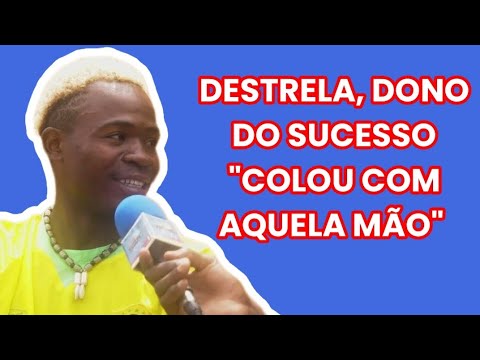 ENTREVISTA COM DESTRELA - COLOU COM AQUELA MÃO