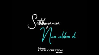 Sathiyama naa sollran di song 💕 Tamil Black scr