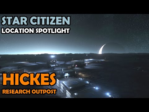 Hickes Research Outpost: Location Spotlight | Star Citizen 3.14