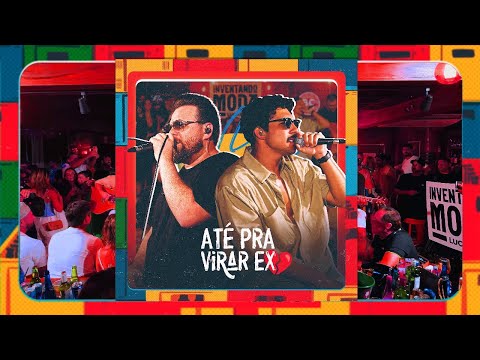 LUCAS E KADI - ATÉ PRA VIRAR EX