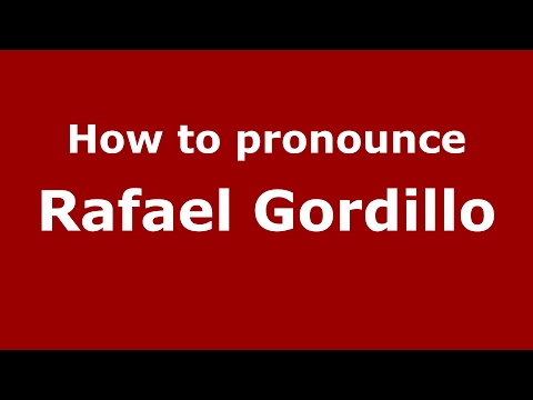 How to pronounce Rafael Gordillo (Spain/Spanish) - PronounceNames.com