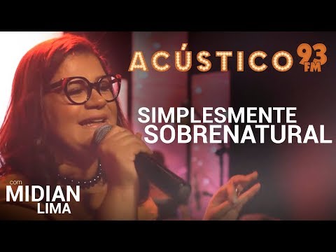 Midian Lima - SIMPLESMENTE SOBRENATURAL - Acústico 93 - AO VIVO - 2019