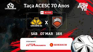 [AO VIVO E COM IMAGENS] CRICIÚMA x CAMBORIÚ | FINAL TAÇA ACESC 70 ANOS JOGO DE VOLTA