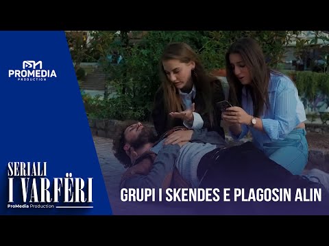 SERIALI I VARFËRI - Grupi i Skendes e plagosin Alin