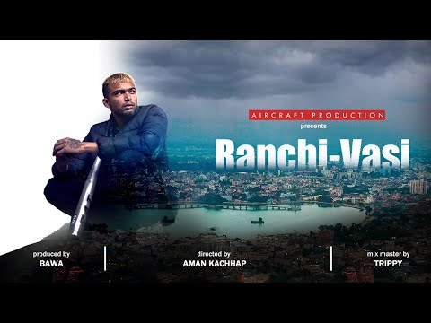 RANCHI VASI - @Maya_rnc  | PROD. BAWA | RANCHI HIP HOP | RANCHI RAP | AIRCRAFT PRODUCTION