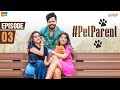 PET PARENTS Episode 3 Ft Surekha Vani Supritha Naidu Kaasko Nikhil Vijayendra Tamada Media