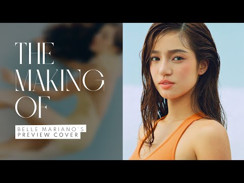 The Making Of Belle Mariano's Preview Cover Shoot | The Making Of | PREVIEW