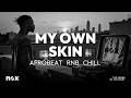 Nox My Own Skin Afrobeat Chill Mix Finally Feeling Like Myself