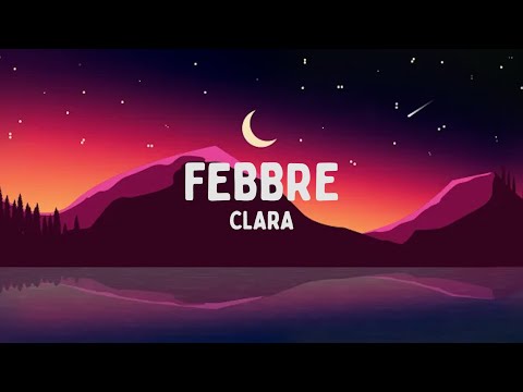 CLARA - FEBBRE (Testo/Lyrics)