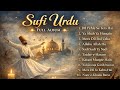 Sufi Urdu Full Album 2026 ️ Relaxing Soulful Qawwali Dil Pehle Se Tera Hai More