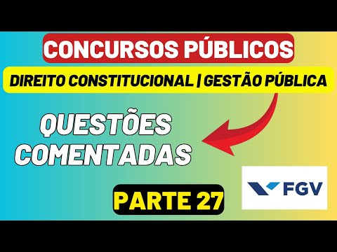 [COMMENTED QUESTIONS | FGV] CONSTITUTIONAL LAW: PART 27 | PUBLIC COMPETITIONS | HIGH PERFORMANCE