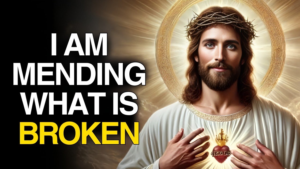 🔴 God Says, I Am Mending What Is Broken... | God Message Today | Gods Message For Me Today