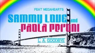 Sammy Love and Paola Peroni feat Megahearts_L.A. Goodbye
