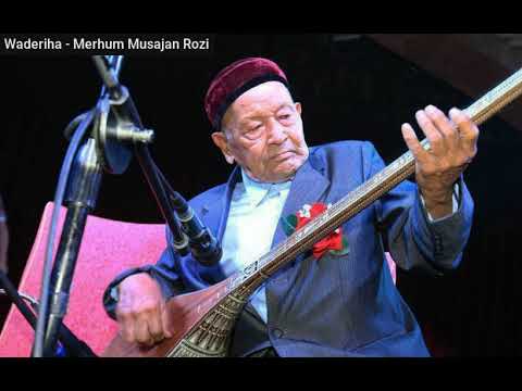 Waderiha  - Merhum Musajan Rozi