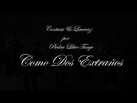Como Dos Extraños por Piedra Libre Tango