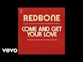 Redbone - Come and Get Your Love (Official Audio)