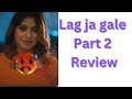 Lag Ja Gale Part 2 Review Subhati Das Upcoming Web Series Ullu Web Series Free Mein Kaise Dekhen