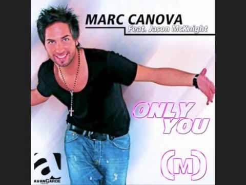 Marc CANOVA Feat. Jason McKnight & Jice - ONLY YOU (Radio Edit 2012‏)
