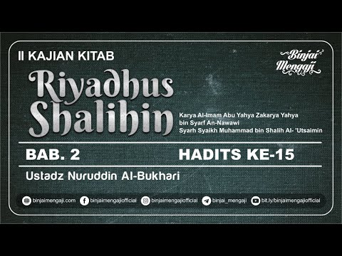 Riyadhus Shalihin - Bab 2 - Hadits ke 15 - Ustadz Nuruddin Al-Bukhari