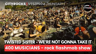 Rock flashmob show: 400 musicians play Twisted Sister - We're Not Gonna Take It (CITYROCKS - 2023)