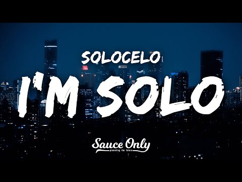 SOLOCELO - I'M SOLO (Lyrics)