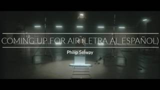 Philip Selway - Coming Up for Air (traducido al español)