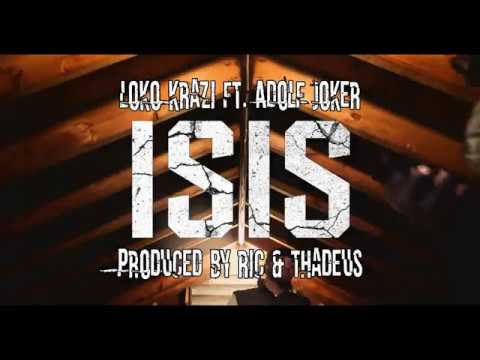 Isis - LoKo KRaZi ft. Adolf Joker (Music Video)