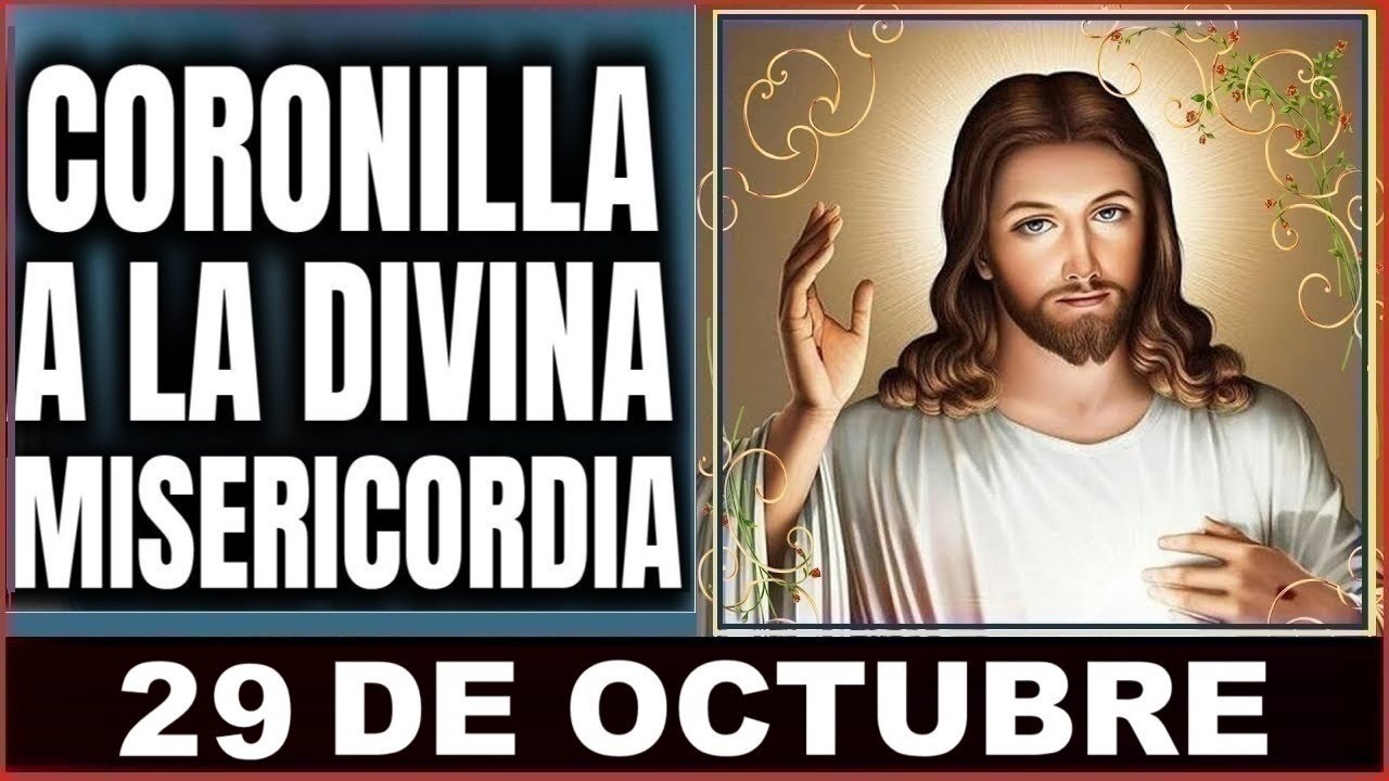 LA CORONILLA DE LA DIVINA MISERICORDIA  Martes 29 de Octubre de 2024