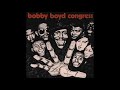 Bobby Boyd Congress - Bobby Boyd Congress (Full Album)