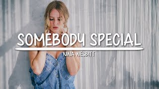 Nina Nesbitt - Somebody Special (Lyrics Video) | Serendipity