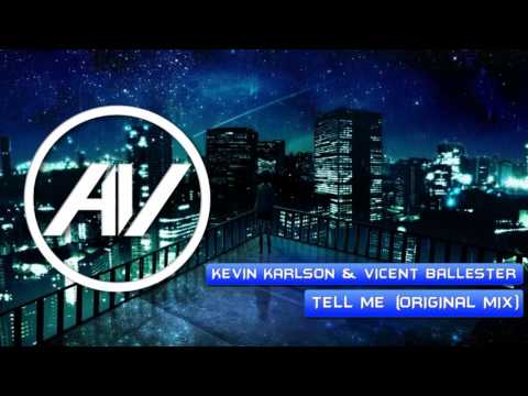 Kevin Karlson & Vicent Ballester - Tell Me (Original Mix)