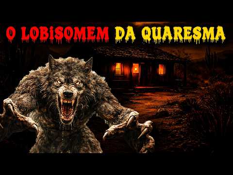 O Causo do Homem que Virou Lobisomem na Quaresma em Ribeirópolis