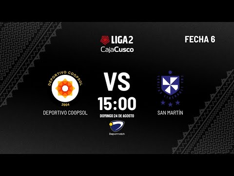 Liga 2 Perú 2025 | Coopsol vs San Martín – Fecha 6 Fase 2