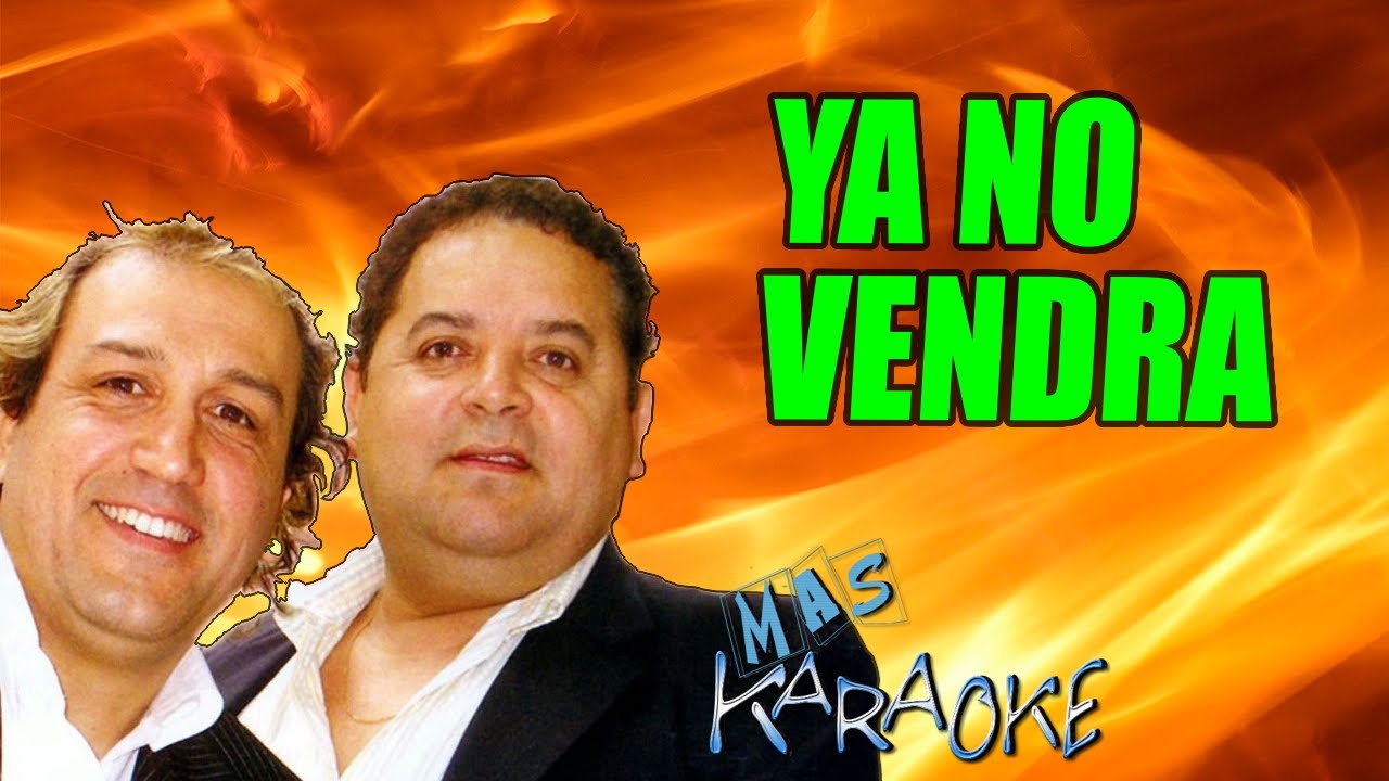 YA NO VENDRA
