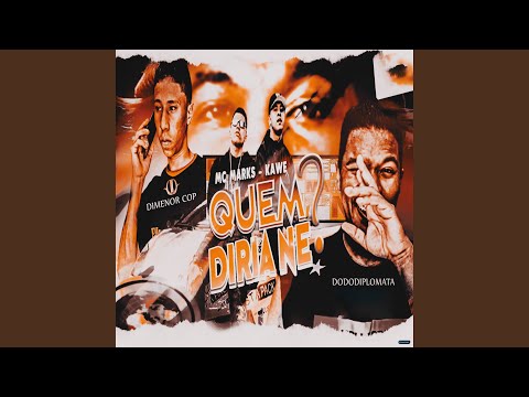 Quem Diria Né? (feat. Kawe)